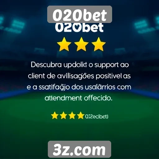 Avaliações positivas sobre o suporte ao cliente da 020bet